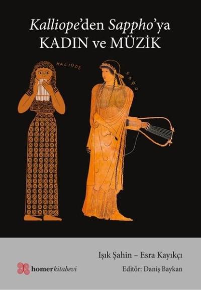 Kalliope'den Sappho'ya Kadın ve Müzik Esra Kayıkçı