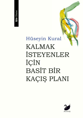 Kalmak İsteyenler İçin Basit Bir Kaçış Planı Hüseyin Kural