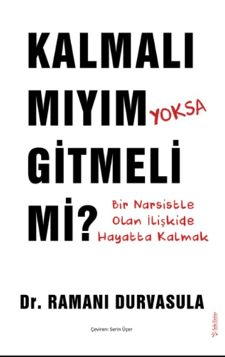 Kalmalı mıyım Yoksa Gitmeli mi? Bir Narsistle Olan İlişkide Hayatta Ka