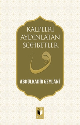 Kalpleri Aydınlatan Sohbetler Abdulkadir Geylani