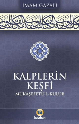 Kalplerin Keşfi (Mükaşefetu'l Kulub) (Ciltli) İmam Gazali