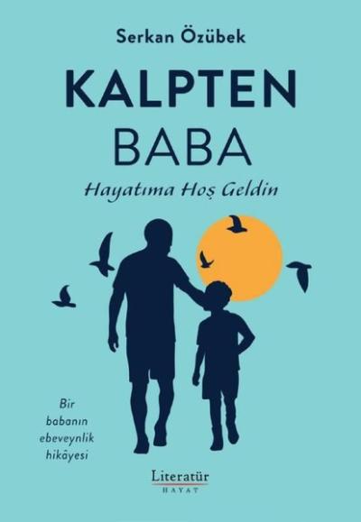 Kalpten Baba - Hayatıma Hoş Geldin Serkan Özübek