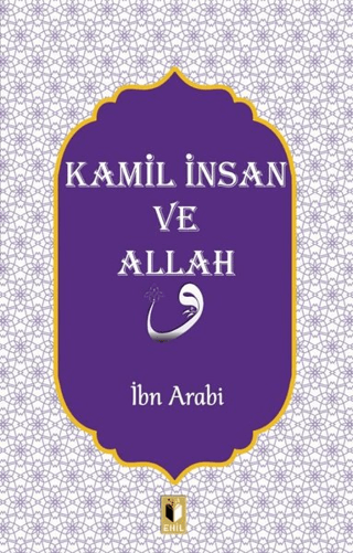 Kamil İnsan ve Allah İbn Arabi