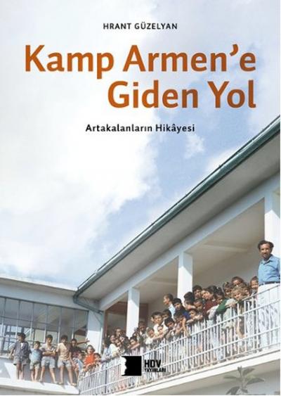 Kamp Armen'e Giden Yol Hrant Güzelyan