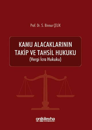 Kamu Alacaklarının Takip ve Tahsil Hukuku S. Binnur Çelik