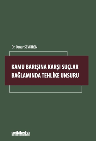 Kamu Barışına Karşı Suçlar Bağlamında Tehlike Unsuru Öznur Sevdiren