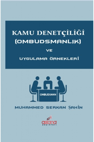 Kamu Denetçiliği (Ombudsmanlık) ve Uygulama Örnekleri Muhammed Serkan 