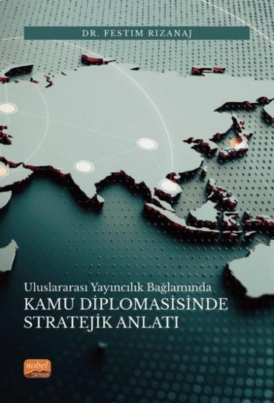 Kamu Diplomasisinde Stratejik Anlatı - Uluslararası Yayıncılık Bağlamı