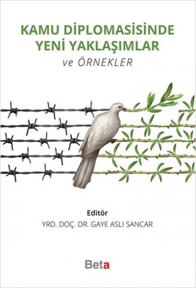 Kamu Diplomasisinde Yeni Yaklaşımlar ve Örnekler Gaye Aslı Sancar