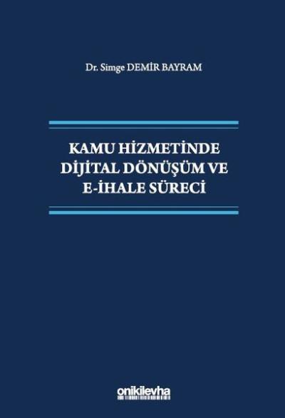 Kamu Hizmetinde Dijital Dönüşüm ve E-İhale Süreci Simge Demir Bayram