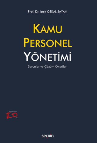 Kamu Personel Yönetimi - Sorunlar ve Çözüm Önerileri İpek Özkal Sayan