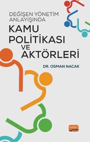 Kamu Politikası ve Aktörler i- Değişen Yönetim Anlayışında Osman Nacak