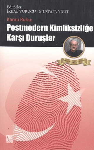 Kamu Ruhu: Postmodern Kimliksizliğe Karşı Duruşlar İkbal Vurucu