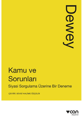 Kamu ve Sorunları: Siyasi Sorgulama Üzerine Bir Deneme John Dewey