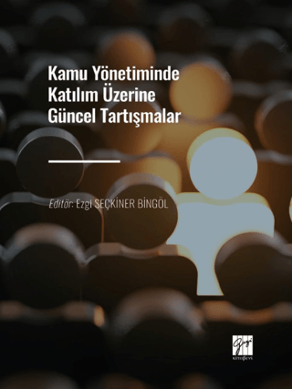 Kamu Yönetiminde Katılım Üzerine Güncel Tartışmalar Kolektif