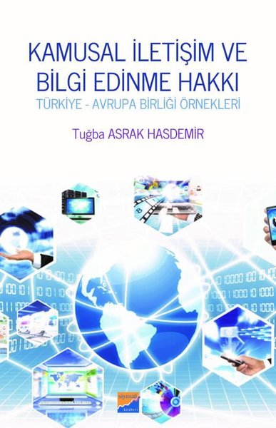 Kamusal İletişim ve Bilgi Edinme Hakkı Tuğba Asrak Hasdemir