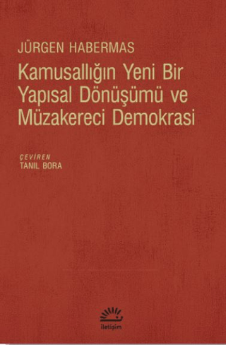 Kamusallığın Yeni Bir Yapısal Dönüşümü ve Müzakereci Demokrasi Jürgen 