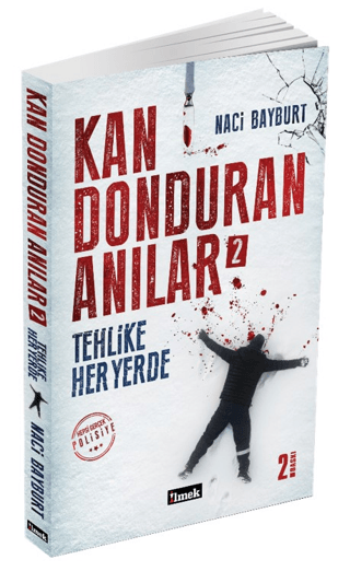 Kan Donduran Anılar 2 - Tehlike Her Yerde Naci Bayburt