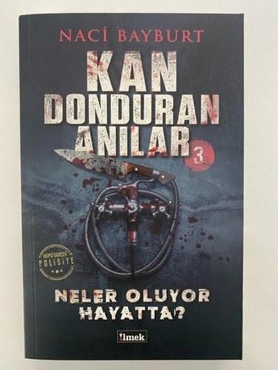 Kan Donduran Anılar 3 - Neler Oluyor Hayatta? Naci Bayburt