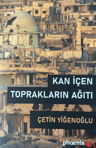 Kan İçen Toprakların Ağıtı Çetin Yiğenoğlu