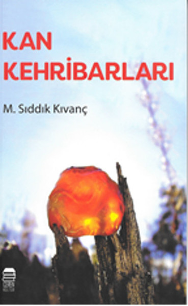 Kan Kehribarları M. Sıddık Kıvanç