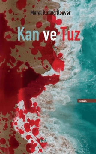 Kan ve Tuz Meral Kutluğ İlsever