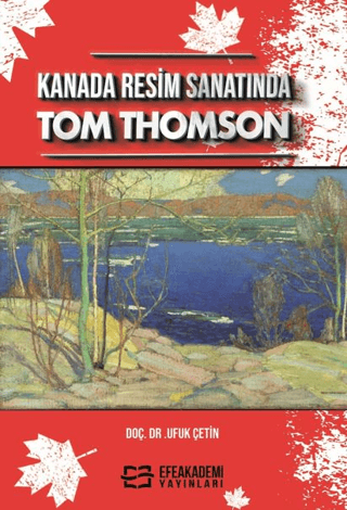 Kanada Resim Sanatında Tom Thomson Ufuk Çetin