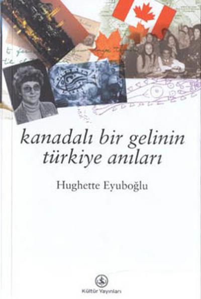 Kanadalı Bir Gelinin Türkiye Anıları %28 indirimli Hughette Eyuboğlu