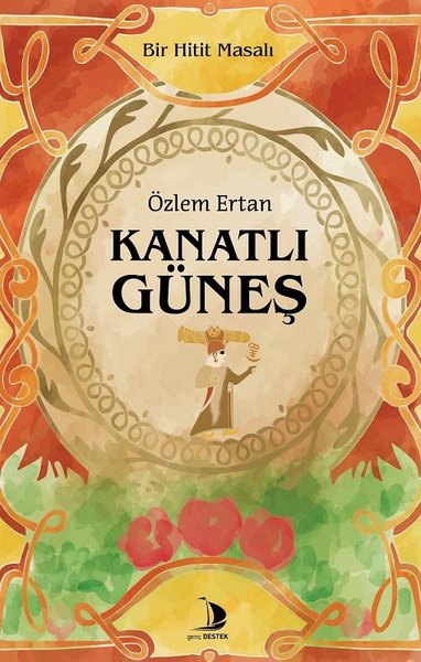 Kanatlı Güneş - Bir Hitit Masalı Özlem Ertan