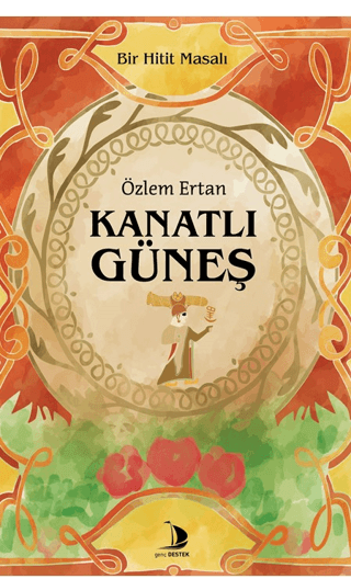 Kanatlı Güneş - Bir Hitit Masalı Özlem Ertan