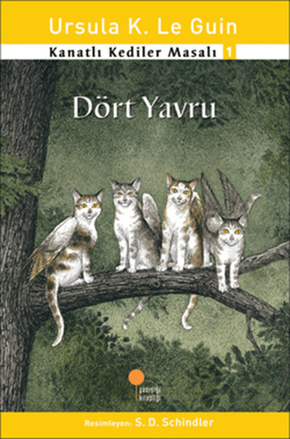 Kanatlı Kediler Masalı 1 - Dört Yavru Ursula K. Le Guin