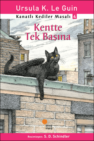 Kanatlı Kediler Masalı 4 - Kentte Tek Başına Ursula K. Le Guin