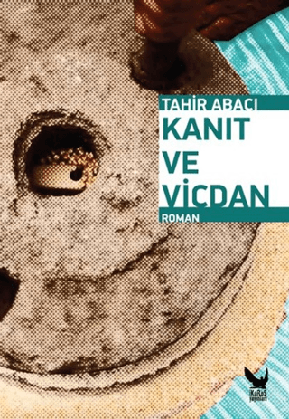 Kanıt ve Vicdan Tahir Abacı