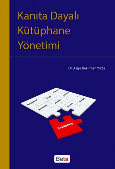 Kanıta Dayalı Kütüphane Yönetimi %10 indirimli Asiye Kakırman Yıldız