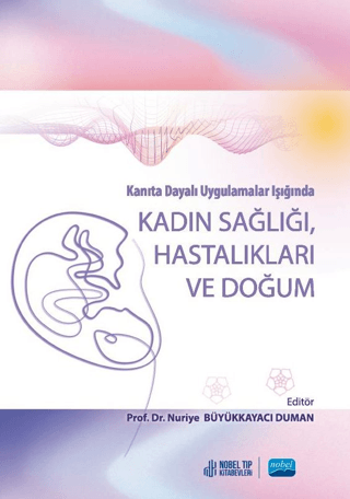 Kadın Sağlığı Hastalıkları ve Doğum - Kanıta Dayalı Uygulamalar Işığın