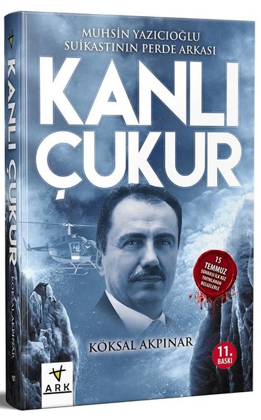 Kanlı Çukur - Muhsin Yazıcıoğlu Suikastının Perde Arkası Köksal Akpına