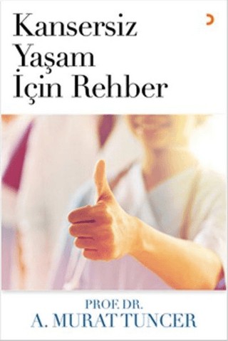 Kansersiz Yaşam İçin Rehber A. Murat Tuncer