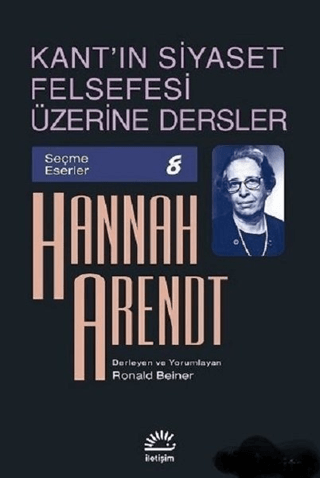 Kant'ın Siyaset Felsefesi Üzerine Dersler Hannah Arendt