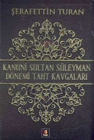 Kanuni Sultan Süleyman Dönemi Taht Kavgaları %30 indirimli Şerafettin 