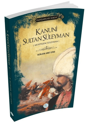 Kanuni Sultan Süleyman (Padişahlar Serisi) Ahmet Seyrek