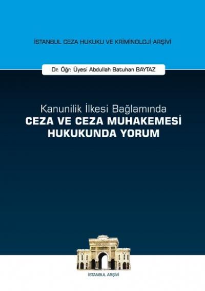 Kanunilik İlkesi Bağlamında Ceza ve Ceza Muhakemesi Hukukunda Yorum (C