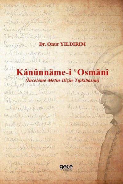 Kanunname-i Osmani - İnceleme - Metin - Dizin - Tıpkıbasım Onur Yıldır