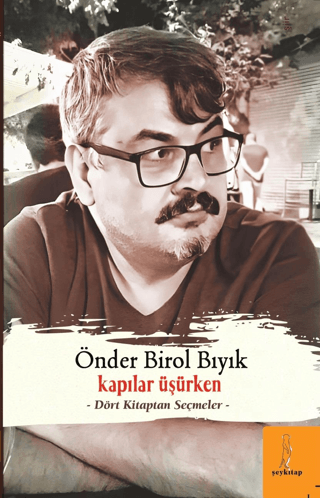 Kapılar Üşürken - Dört Kitaptan Seçmeler Önder Birol Bıyık