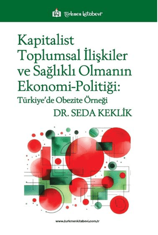 Kapitalist Toplumsal İlişkiler ve Sağlıklı Olmanın Ekonomi-Politiği Se