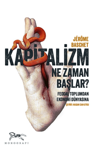 Kapitalizm Ne Zaman Başlar? Feodal Toplumdan Ekonomi Dünyasına Jerome 