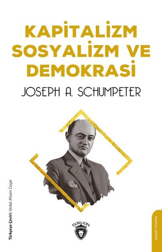 Kapitalizm Sosyalizm ve Demokrasi Joseph A. Schumpeter