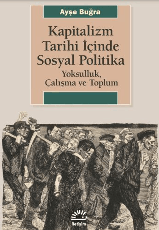 Kapitalizm Tarihi İçinde Sosyal Politika - Yoksulluk Çalışma ve Toplum