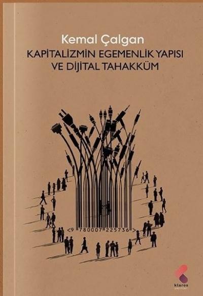 Kapitalizmin Egemenlik Yapısı ve Dijital Tahakküm Kemal Çalgan