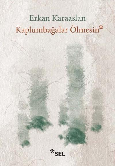 Kaplumbağalar Ölmesin Erkan Karaaslan