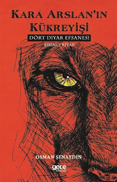 Kara Arslan'ın Kükreyişi - Dört Diyar Efsanesi 1. Kitap Osman Şenaydın